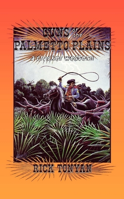 Guns of the Palmetto Plains - Tonyan, Rick