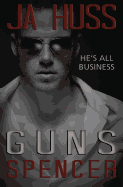 Guns: The Spencer Book (Rook & Ronin Spinoff)
