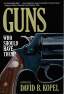 Guns: Who Should Have Them?