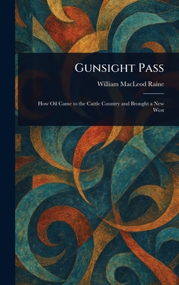 Gunsight Pass - Raine, William MacLeod