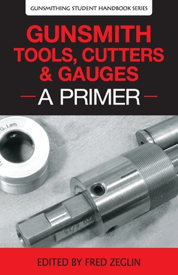 Gunsmith Tools, Cutters & Gauges: A Primer - Clymer, and Manson, and Jgs