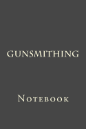 Gunsmithing: Notebook