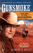 Gunsmoke (#6): The Day of the Gunfighter - West, Joseph A