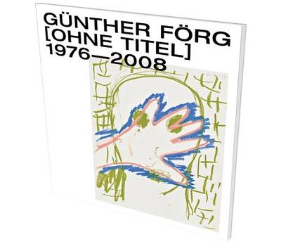 Gunther Forg: [Untitled] 1976-2008 - Malycha, Christian