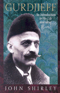 Gurdjieff: An Introduction to His Life and Ideas
