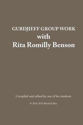 Gurdjieff Group Work with Rita Romilly Benson - May, W Marshall