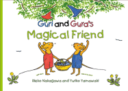 Guri and Gura's Magical Friend - Nakagawa, Rieko, and Howlett, Peter (Translated by), and McNamara, Richard (Translated by)