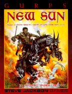 Gurps New Sun: Based on Gene Wolfe's Book of the New Sun Series