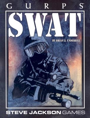 Gurps Swat - Underhill, Brian, and Steve Jackson Games
