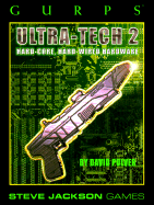 Gurps Ultra-Tech Two: Hard-Core, Hard-Wired Hardware - Pulver, David L, and Seabolt, Gene (Editor)