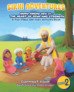 Guru Angad Dev Ji - The Heart of Seva and Strength: A Fun-Filled Sikh Kid's Activity Book