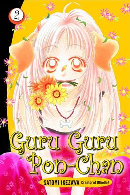 Guru Guru Pon-chan Volume 2 - Ikezawa, Satomi, and Varenas, Douglas (Translated by)