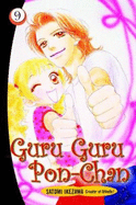 Guru Guru Pon-Chan: Volume 9 - Ikezawa, Satomi, and Varenas, Doug (Translated by), and DeFilippis, Nunzio (Adapted by)