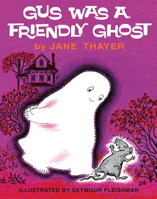 Gus Was a Friendly Ghost - Thayer, Jane