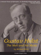 Gustav Holst: The Man and His Music - Short, Michael