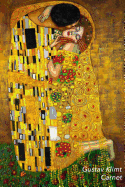 Gustav Klimt Carnet: Le Baiser - ?l?gant Et Pratique - 120 Pages Avec Papier Lign?