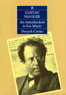 Gustav Mahler: An Introduction to His Music - Cooke, Deryck