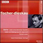 Gustav Mahler: Lieder eines fahrenden Gesellen; Lieder und Gesange aus der Jugendzeit; Rckert-Lieder - Dietrich Fischer-Dieskau (baritone); Karl Engel (piano)