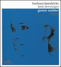 Gustav Mahler: Lieder - Barbara Hendricks (soprano); Love Derwinger (piano); Swedish Chamber Ensemble; Love Derwinger (conductor)