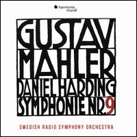 Gustav Mahler: Symphonie Nr. 9 - Swedish Radio Symphony Orchestra; Daniel Harding (conductor)