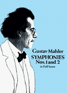 Gustav Mahler: Symphonies Nos. 1 and 2 (Full Score)