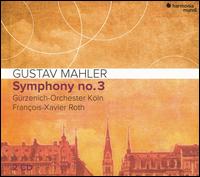 Gustav Mahler: Symphony No. 3 - Sara Mingardo (contralto); Children's Chorus of Cologne Opera (choir, chorus); Schola Heidelberg (choir, chorus);...
