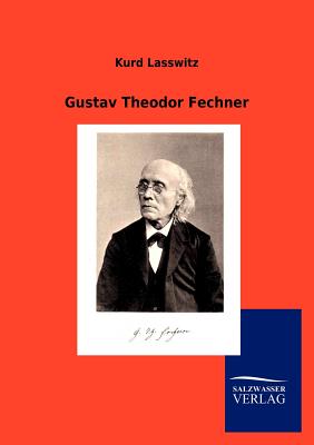 Gustav Theodor Fechner - Lasswitz, Kurd