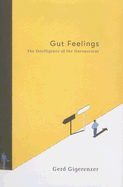 Gut Feelings: The Intelligence of the Unconscious