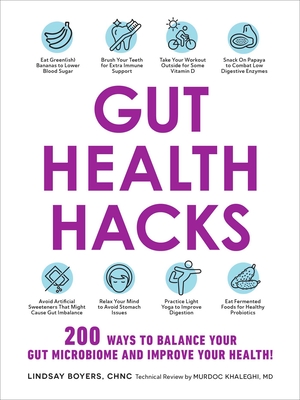 Gut Health Hacks - Boyers, Lindsay, and Khaleghi, Murdoc