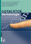 Gutachten Dermatologie - Schwanitz, Hans Joachim, and Wehrmann, Wolfgang, and Brandenburg, Stephan