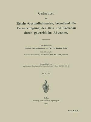 Gutachten Des Reichs-Gesundheitsrates, Betreffend Die Verunreinigung Der Orla Und Kotschau Durch Gewerbliche Abwasser - Buchka, V, and Renk, Na