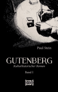 Gutenberg Band 1: kulturhistorischer Roman