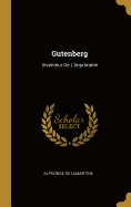 Gutenberg: Inventeur De L'imprimerie
