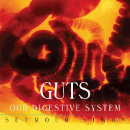 Guts: Our Digestive System