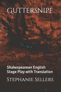 Guttersnipe: Shakespearean English Stage Play with Translation