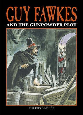 Guy Fawkes & The Gunpowder Plot - Brimacombe, Peter