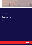 Guy Mervyn: Vol. I