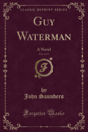 Guy Waterman, Vol. 3 of 3: A Novel (Classic Reprint)