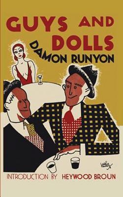 Guys and Dolls - Runyon, Damon, and Broun, Heywood (Introduction by), and Sloan, Sam (Introduction by)