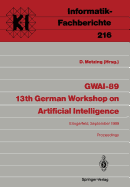 Gwai-89 13th German Workshop on Artificial Intelligence: Eringerfeld, 18.-22. September 1989 Proceedings