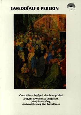 Gweddiau'r Pererin - Gweddiau a Myfyrdodau Beunyddiol ar Gyfer Grwpiau ac Unigolion - Johansen-Berg, John, and Williams, Menai (Editor), and Davies, Aled (General editor)