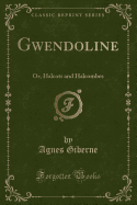 Gwendoline: Or, Halcots and Halcombes (Classic Reprint)