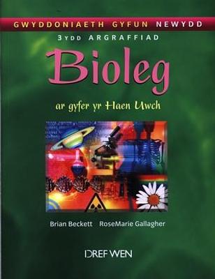 Gwyddoniaeth Gyfun Newydd: Bioleg Ar Gyfer Yr Haen Uwch - Beckett, Brian, and Gallagher, RoseMarie, and Gruffudd, Si?n (Translated by)
