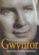 Gwynfor: Rhag Pob Brad: Cofiant