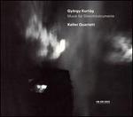 Gyrgy Kurtg: Music for String Instruments