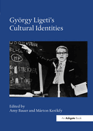 Gyrgy Ligeti's Cultural Identities