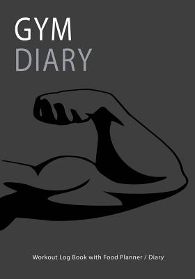 Gym Diary Workout Log Book with Food Planner / Diary: Exercise, Record & Maintain Good Health With This Handy Gym Log Book & Food Journal - Journals, Blank Books