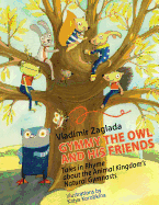 Gymmy the Owl and His Friends: Tales in Rhyme About the Animal Kingdom's Natural Gymnasts.