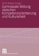 Gymnasiale Bildung Zwischen Kompetenzorientierung Und Kulturarbeit