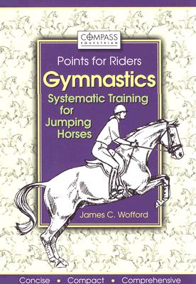 Gymnastics: Systematic Training for Jumping Horses - Wofford, James C